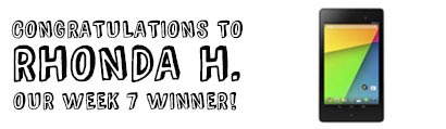 Congratulations to Rhonda H., our week 7 winner!